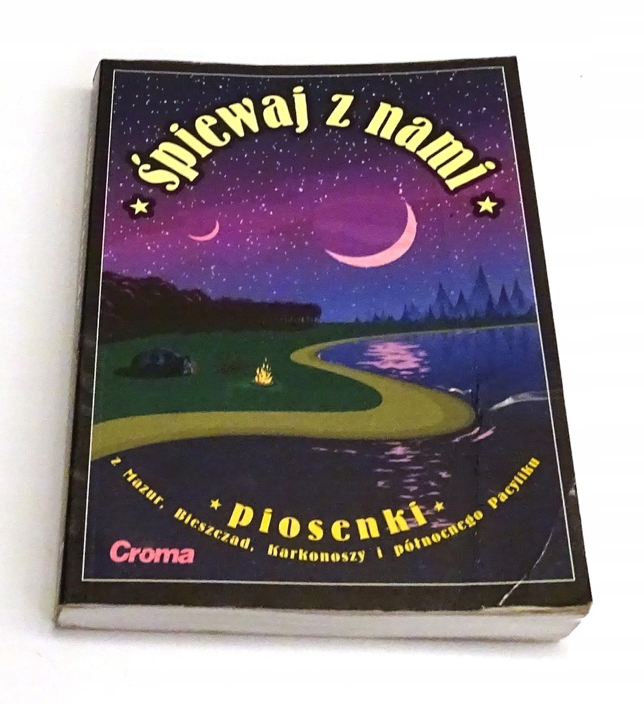 Śpiewaj z nami śpiewnik piosenki z Mazur Bieszczad Karkonoszy i Pacyfiku