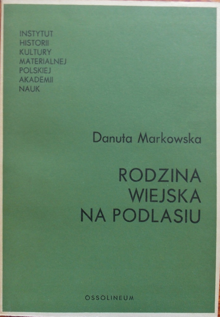 D. Markowska RODZINA WIEJSKA NA PODLASIU 1864-1964