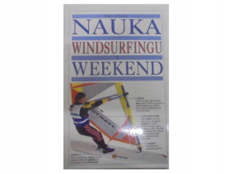 Nauka windsurfingu w weekend - Phil Jones