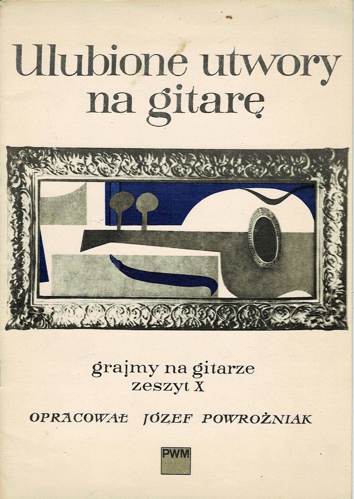 Ulubione utwory na gitarę Józef Powroźniak