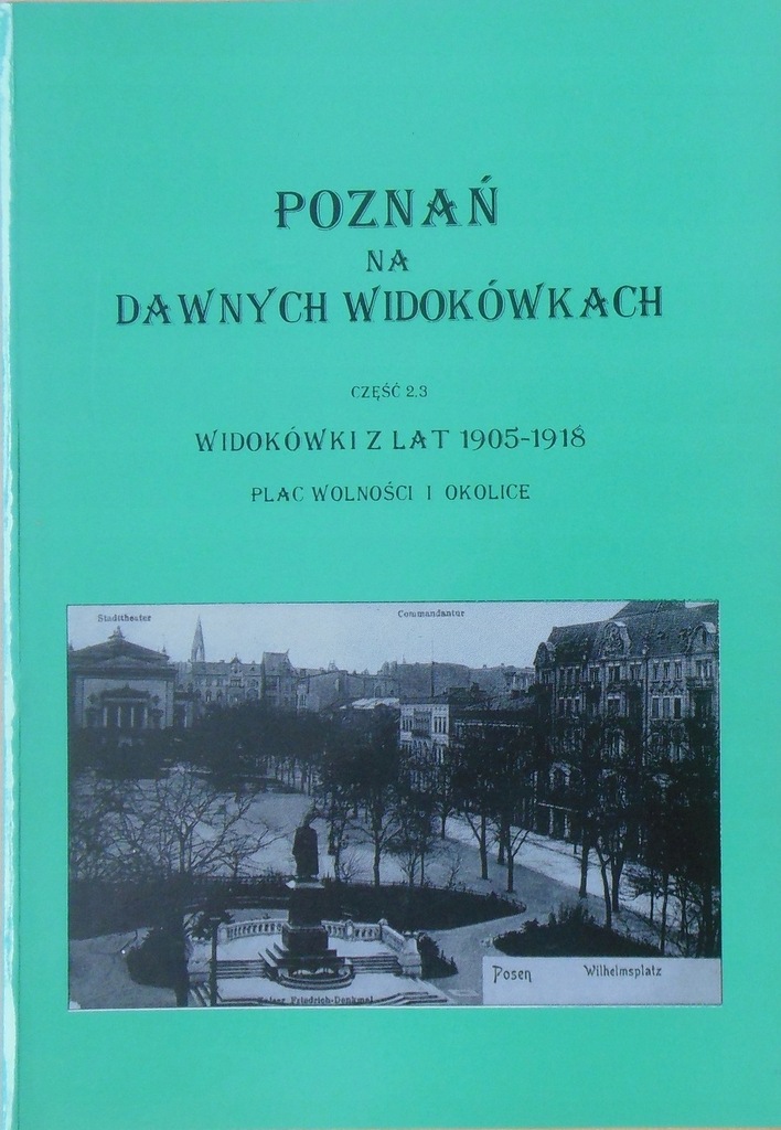 Poznań na dawnych widokówkach część 2.3 1905-1918