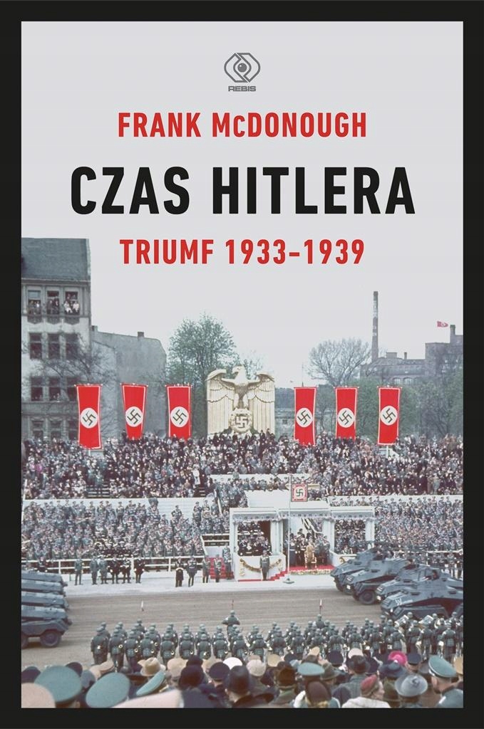 Czas Hitlera T.1 Triumf 1933-1939