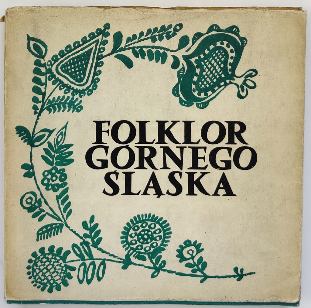 Folklor Górnego Śląska Pieśni taniec i obrzędy Górnego Śląska J. Marcinkowa