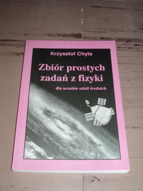 Krzysztof Chyla Zbiór prostych zadań z fizyki 1999
