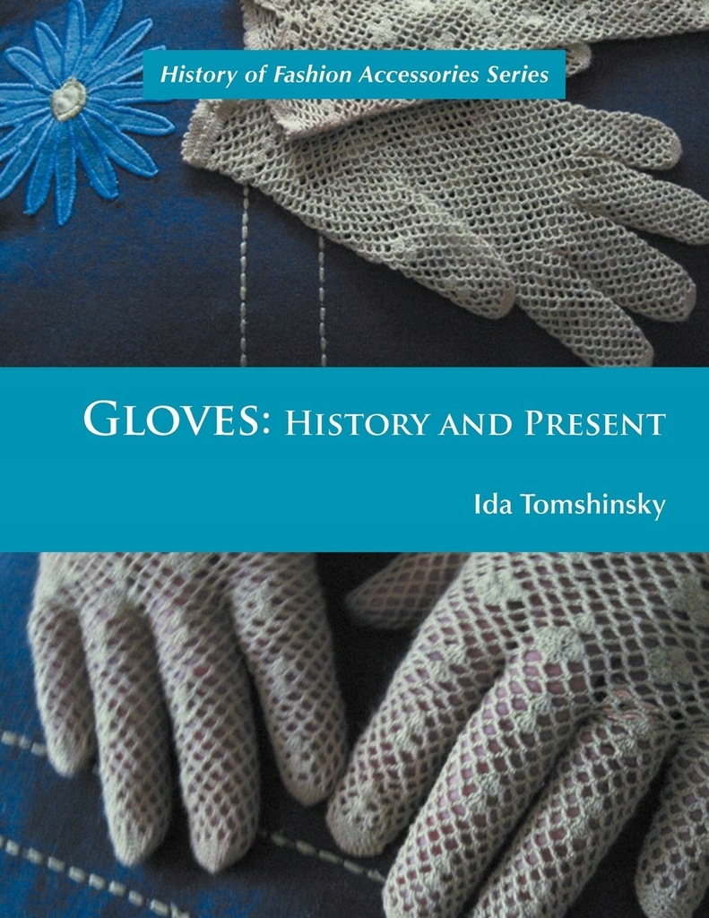 Ida Tomshinsky - Gloves: History and Present (Hist