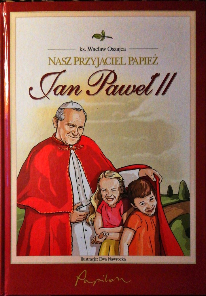 Jan Paweł 2 nasz przyjaciel papierz - Oszajca