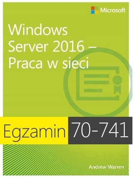 Egzamin 70 741 Windows Server 2016 Praca w