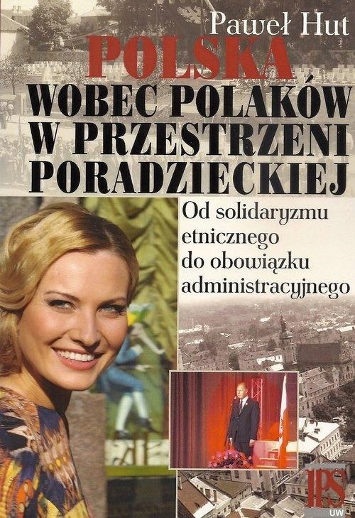 POLSKA WOBEC POLAKÓW W PRZESTRZENI PORADZIECKIEJ