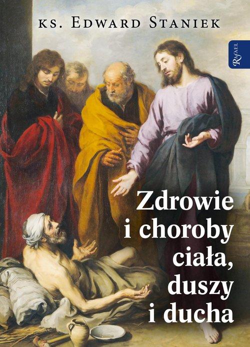 ZDROWIE I CHOROBY DUSZY CIAŁA I DUCHA