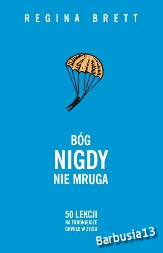 Bóg nigdy nie mruga. 50 lekcji na trudniejsze ...