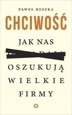 Chciwość Jak nas oszukują wielkie firmy