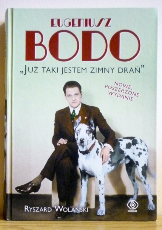 "Eugeniusz Bodo. Już taki jestem zimny drań"