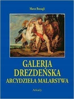 ARCYDZIEŁA MALARSTWA. GALERIA DREZDEŃSKA TW