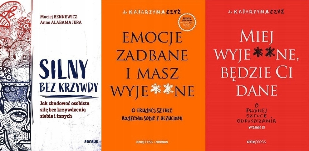 Silny bez krzywdy + Emocje zadbane + Miej wyje**ne