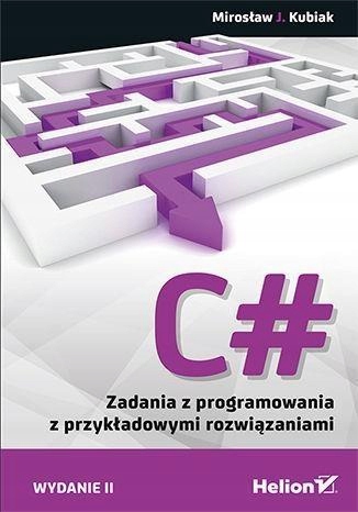 C#. ZADANIA Z PROGRAMOWANIA Z PRZYKŁADOWYMI ... - 12852075673 ...