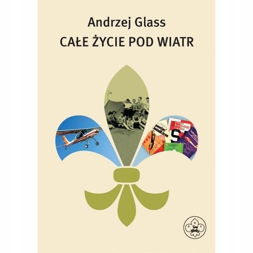 Całe życie pod wiatr [Glass Andrzej]