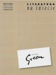 Henry GREEN LITERATURA na ŚWIECIE nr 3-4 2012