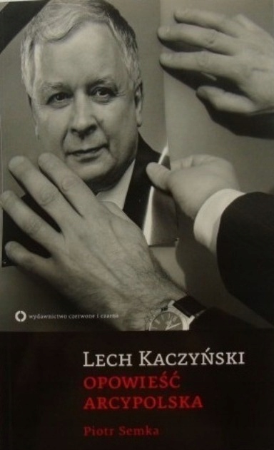 Lech Kaczyński Opowieść arcypolska