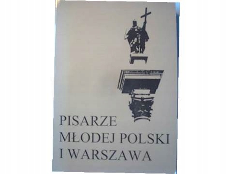 Pisarze Młodej Polski i Warszawa - Makowski