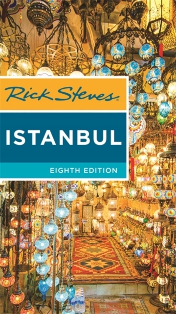 Rick Steves Istanbul (Eighth Edition): With Ephesu
