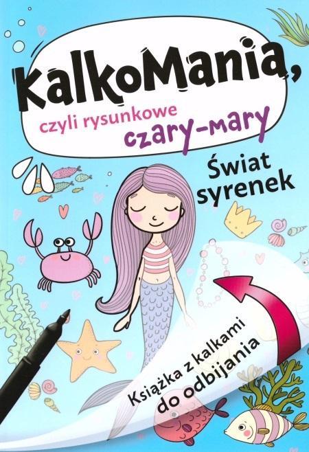 KALKOMANIA. ŚWIAT SYRENEK, PRACA ZBIOROWA