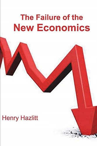 Henry Hazlitt - The Failure of the New Economics