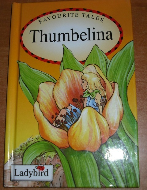 THUMBELINA – FAVOURITE TALES  - CALINECZKA