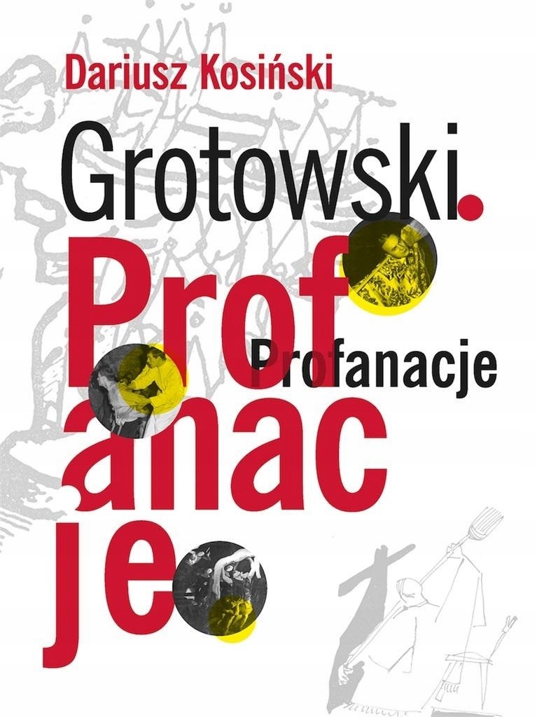 Grotowski. Profanacje