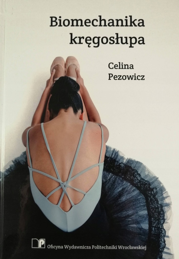 Biomechanika kręgosłupa - Celina Pezowicz
