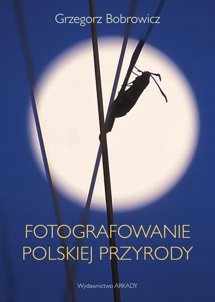 FOTOGRAFOWANIE POLSKIEJ PRZYRODY