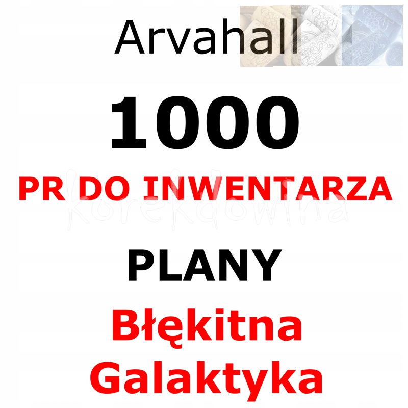 A 1000PR + PLANY BŁĘKITNA GALAKTYKA Arvahall