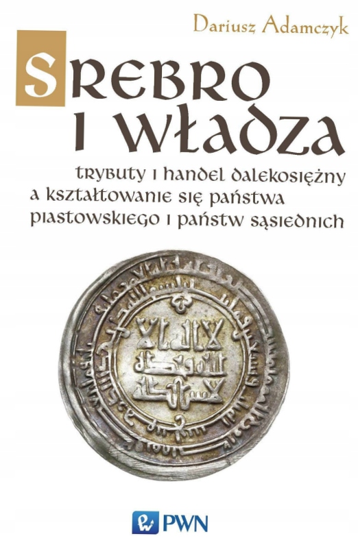 Srebro i władza. Dariusz Adamczyk, PWN