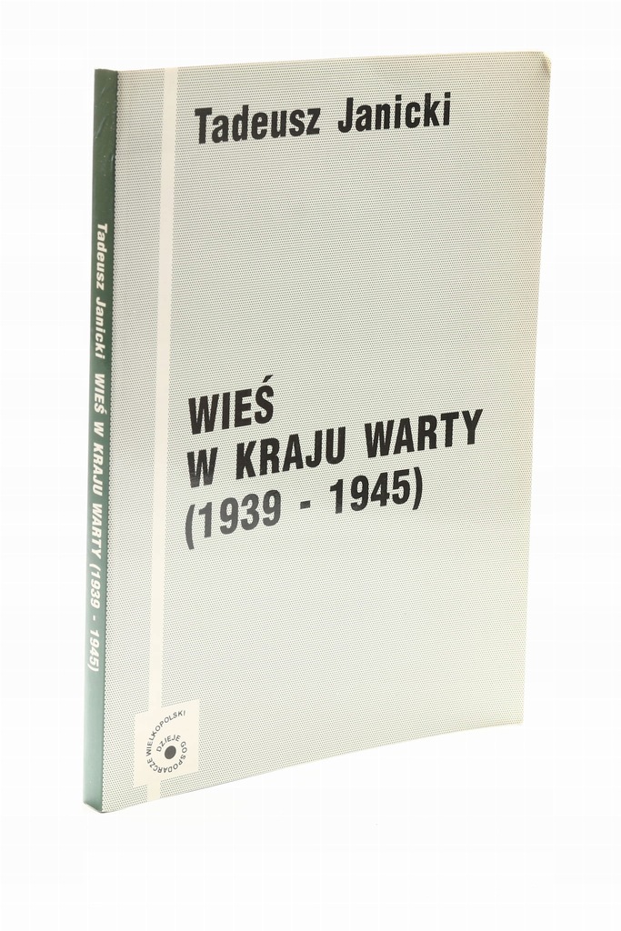 Wieś w kraju warty 1939,1945 Janicki