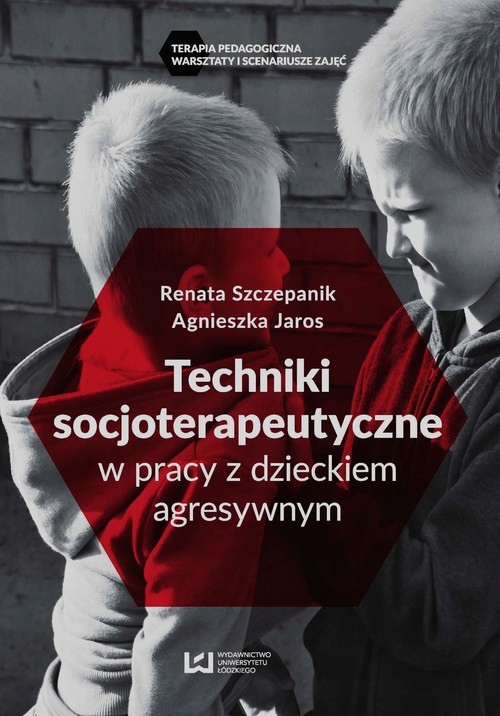 TECHNIKI SOCJOTERAPEUTYCZNE W PRACY Z DZIECKIEM AGRESYWNYM