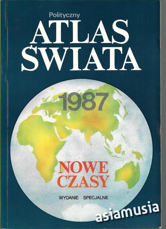 POLITYCZNY ATLAS ŚWIATA 1987 NOWE CZASY