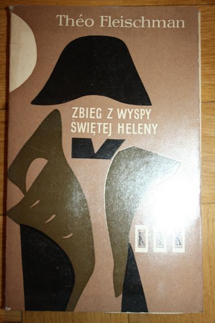 THEO FLEISCHMAN "ZBIEG Z WYSPY  ŚWIĘTEJ HELENY"