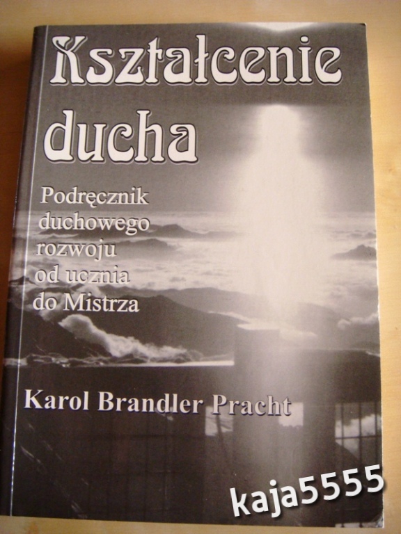 KAROL BRANDLER-PRACHT - KSZTAŁCENIE DUCHA