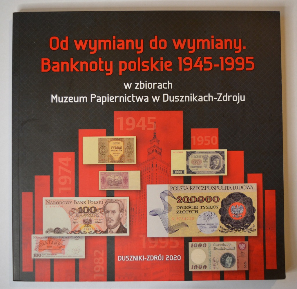 Od wymiany do wymiany banknoty polskie 1945-1995