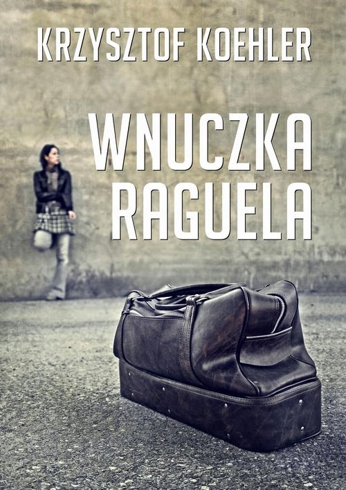 WNUCZKA RAGUELA KRZYSZTOF KOEHLER EBOOK