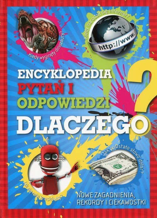 Encyklopedia pytań i odpowiedzi dlaczego?