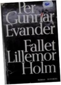 Per Gunnar Evander Fallet Lillemor Holm -