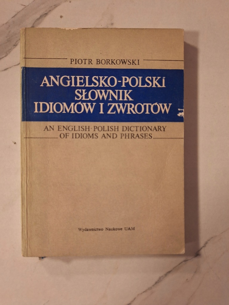 Angielsko -polski słownik idiomów i zwrotów P. Borkowski