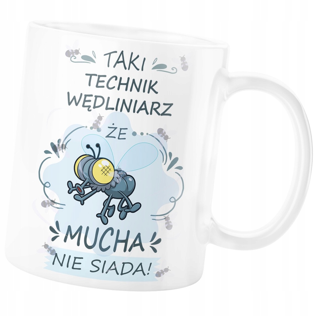 KUBEK TECHNIK WĘDLINIARZ ŻE MUCHA NIE SIADA PREZENT