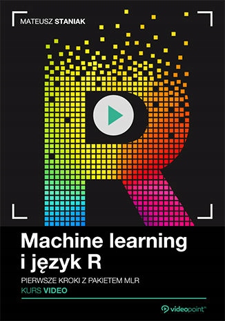 Machine learning i język R. Kurs video. Pierwsze