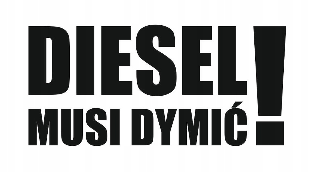 NAKLEJKA NA SAMOCHÓD DIESEL MUSI DYMIĆ!