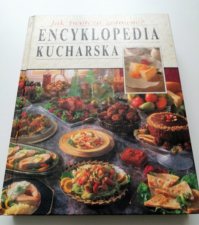 Encyklopedia kucharska Jak twórczo gotować?