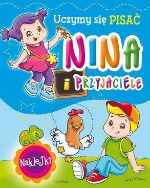 NINA I PRZYJACIELE. UCZYMY SIĘ PISAĆ