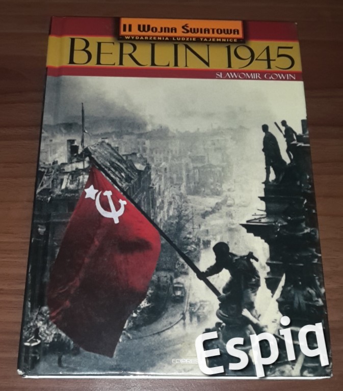 Berlin 1945 II Wojna Świata  Sławomir Gowin