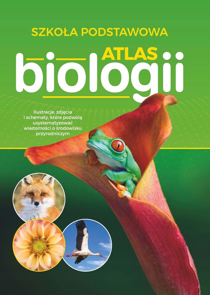 ATLAS BIOLOGII SZKOŁA PODSTAWOWA