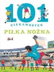 101 ciekawostek. Piłka nożna Olesiejuk Sp. z o.o.